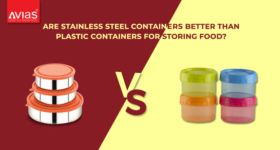 Are stainless steel containers better than plastic for storing food?