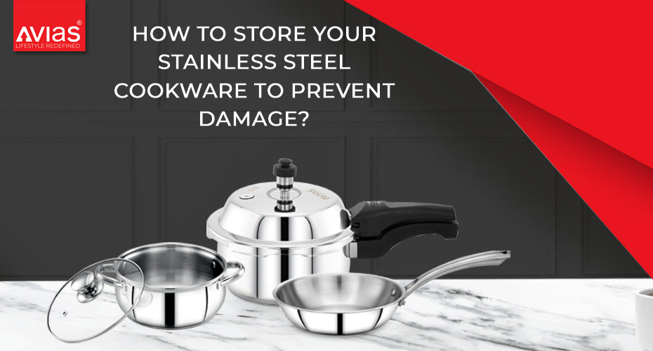 How to store stainless steel cookware to prevent damage?