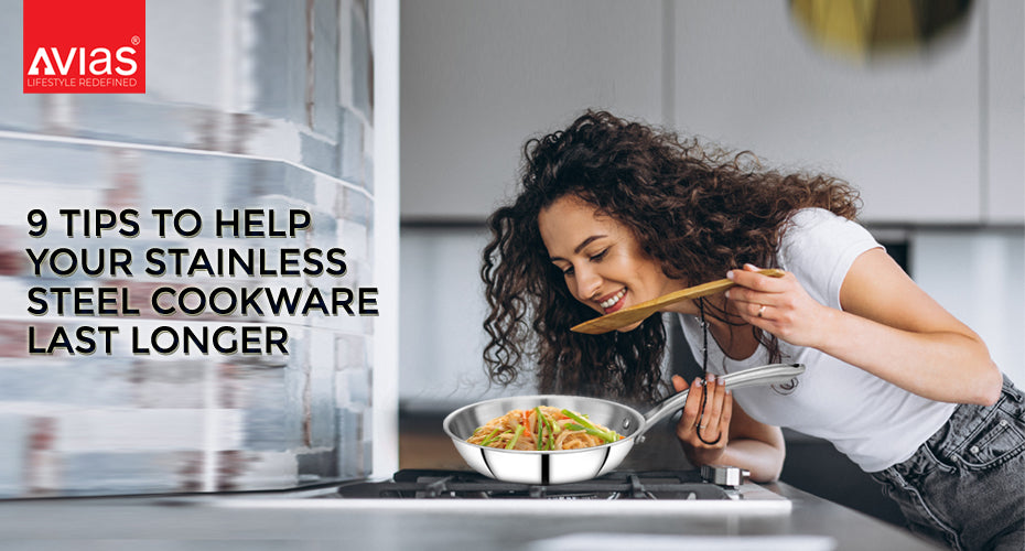 9 Tips to help your stainless steel cookware last longer