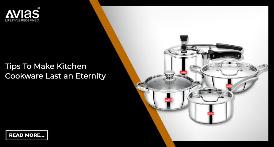 Tips to Make Stainless Steel Kitchenware Last an Eternity