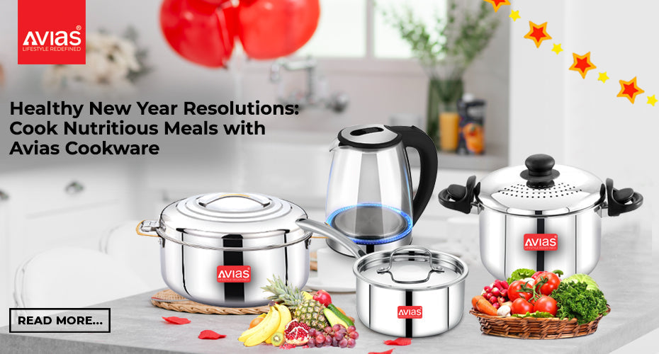Healthy New Year Resolutions: Cook Nutritious Meals with Avias Cookware