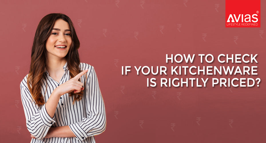 How to check if your kitchenware is rightly priced?