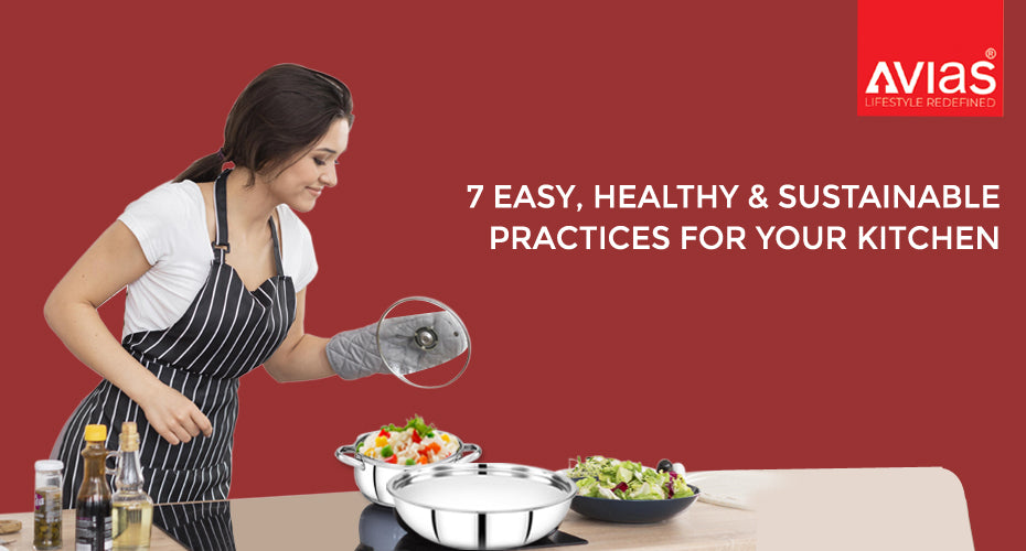 7 Easy, Healthy & Sustainable Practices For Your Kitchen