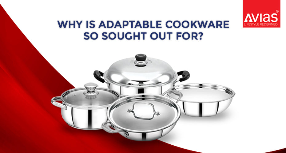 Why Is Adaptable Cookware So Sought Out For?