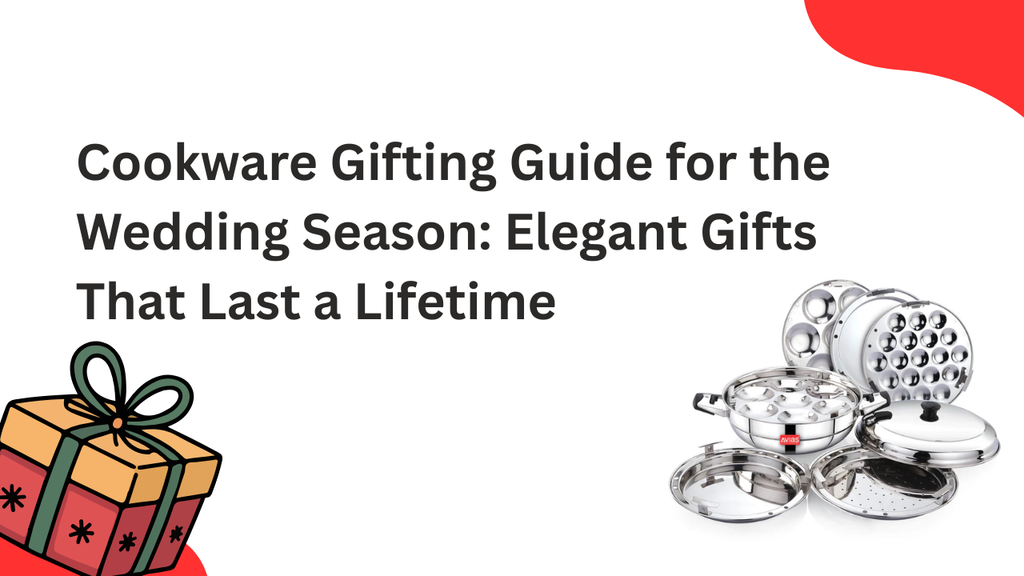 Cookware Gifting Guide for the Wedding Season: Elegant Gifts That Last a Lifetime