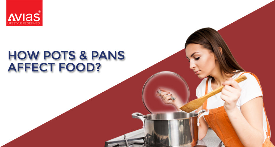 How Pots & Pans Affect Food?