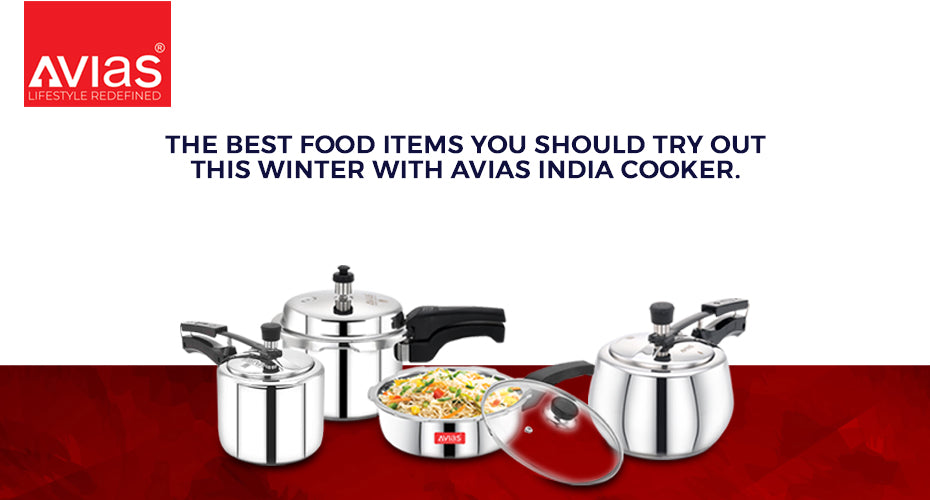 The best food items you should try out this winter with Avias India cooker