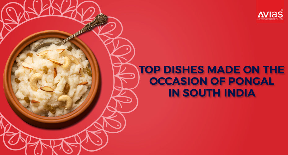 Top Dishes Made on the occasion of Pongal in South India