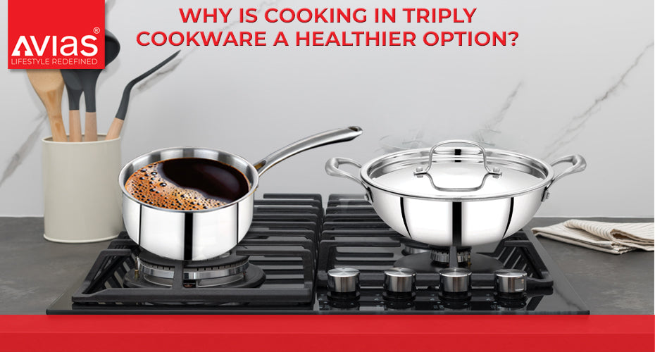 Why is cooking in triply cookware a healthier option?